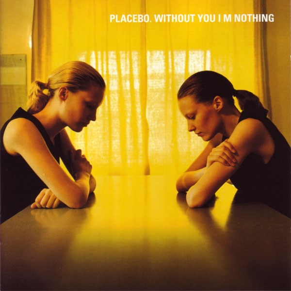 Portada de Without You I'm Nothing — Placebo